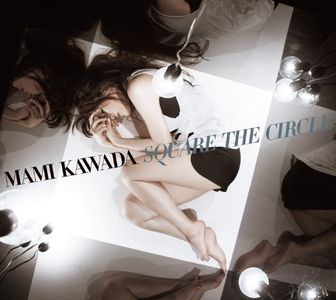 SQUARE THE CIRCLE - Kawada Mami