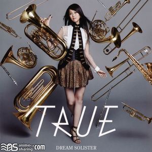[ASL] TRUE - Hibike! Euphonium OP - DREAM SOLISTER [MP3] [w Scans]