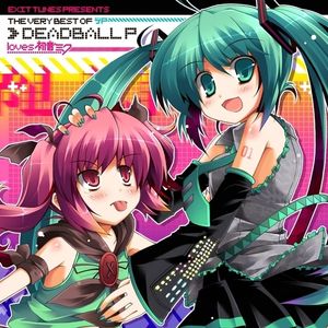Deadball-P - Exit Tunes Presents The Very Best Of Deadball-P loves Hatsune Miku