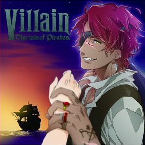 Villain ～The tale of Pirates～