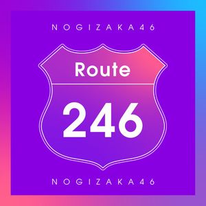 [Single]Nogizaka46 Singles & Route 246 (vocal only) (MP3)