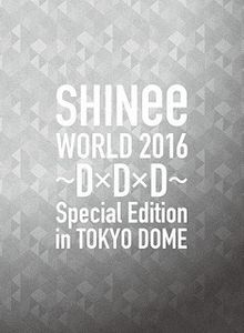 [TV-SHOW] 샤이니 - SHINee WORLD 2016 ~D x D x D~ Special Edition in TOKYO DOME (2016.09.28) (BDRIP)
