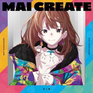 [Album] 渕上舞 (Mai Fuchigami) - MAI CREATE [FLAC / WEB] [2023.01.25]