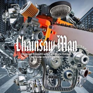 [Album] 牛尾憲輔 (Kensuke Ushio) - Chainsaw Man Original Soundtrack Complete Edition - chainsaw edge fragments - [FLAC / 24bit Lossless / WEB] [2023.01.25