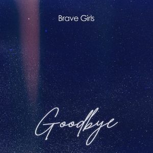 [Single] Brave Girls - Goodbye [FLAC / 24bit Lossless / WEB] [2023.02.16]
