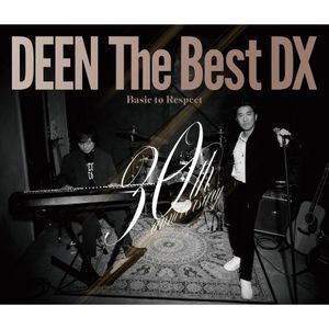 [Album] DEEN - DEEN The Best DX ～Basic to Respect～ [FLAC / WEB] [2023.03.08]