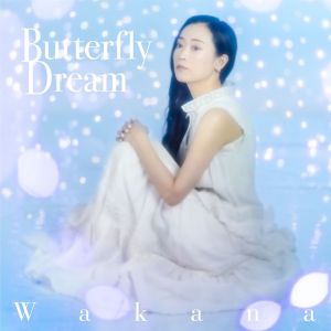 [Single] 大滝若菜 (Wakana) - Butterfly Dream [FLAC / WEB] [2023.05.10]