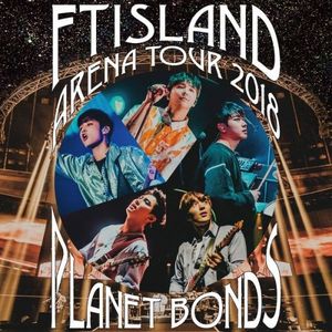 [Album] FTISLAND (FT아일랜드) - Live - 2018 Arena Tour -PLANET BONDS- [FLAC / 24bit Lossless / WEB] [2020.09.01]