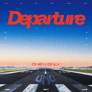 [Album] ONE N' ONLY - Departure (Special Edition) [FLAC / WEB] [2023.05.17]