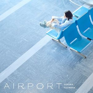 [Album] 藤原さくら (Sakura Fujiwara) - AIRPORT [FLAC / 24bit Lossless / WEB] [2023.05.17]