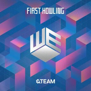 [Single] &TEAM - First Howling : WE [FLAC / WEB] [2023.06.14]