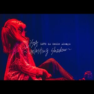[Album] LiSA - LiVE is Smile Always - unlasting shadow - at Zepp Haneda(TOKYO) [CD] [2022.04.13]
