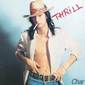 [Album] Char - THRILL [FLAC / WEB / Remastered 2017] [1978.08.10]