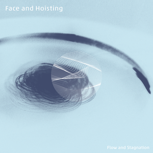 [C96] Flow and Stagnation - Face and Hoisting (2019) [WEB FLAC/320k]