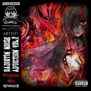 [M3-44] Sadistik Noize Asylum - Sadistik Noize Addiction Vol.2 -Violence of Hell- (2019) [WEB FLAC/320k]