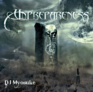 [C80] DJ Myosuke - Unprepareness (2011) [FLAC]