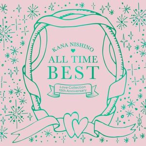 [Album] 西野カナ (Kana Nishino) - ALL TIME BEST ~Love Collection 15th Anniversary~ [FLAC / WEB] [2024...