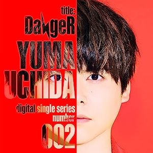 [Single] 内田雄馬 / Yuma Uchida - DangeR (2023.06.30/MP3/RAR)
