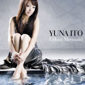 [Single] Yuna Ito - Urban Mermaid (2007/Flac/RAR)