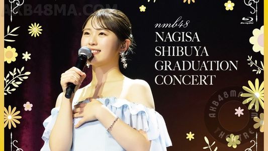 【BDISO】240327 Shibuya Nagisa Graduation Concert (NMB48)