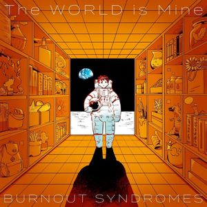[Album] BURNOUT SYNDROMES - The WORLD is Mine (2023.03.29/MP3/RAR)