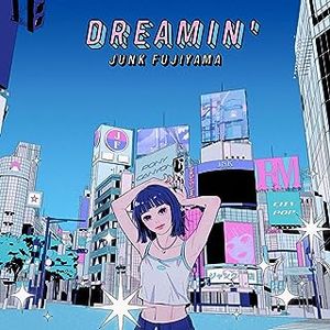 [Album] ジャンク フジヤマ / Junk Fujiyama - DREAMIN' (2023.08.02/MP3/RAR)