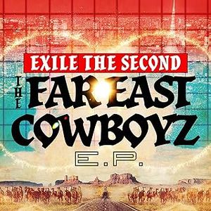 [Single] EXILE THE SECOND - THE FAR EAST COWBOYZ E.P. (2024.03.01/MP3/RAR)