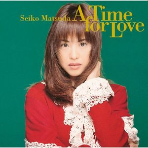 [Album] 松田聖子 (Seiko Matsuda) - A Time for Love [FLAC / 24bit Lossless / WEB / 2015] [1993.11.21]