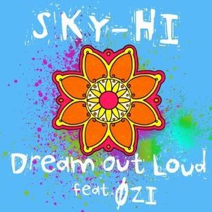 [Single] SKY-HI(日高光啓 from AAA) - Dream Out Loud feat. ØZI (2023.05.31/MP3+Flac/RAR)