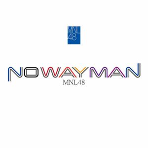[Single]MNL48 No Way Man Hi-Res