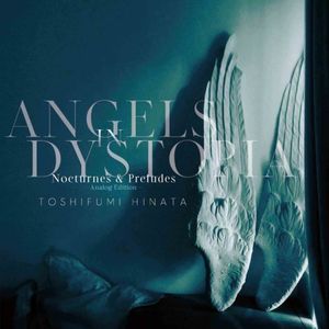 [Album] 日向敏文 - Angels in Dystopia　Nocturnes & Preludes -Analog Edition- (2022.12.03/MP3/RAR)