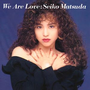 [Album] 松田聖子 - We are Love (1990~2015/Hi-Res FLAC/RAR)
