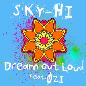 [Single] SKY-HI(日高光啓 from AAA) - Dream Out Loud feat. ØZI (2023.05.31/MP3/RAR)