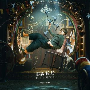 [Album] t+pazolite - FAKE CIRCUS (2023.04.30/MP3/RAR)