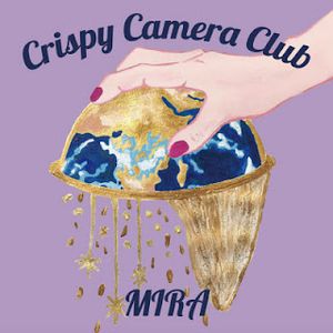 [Single] Crispy Camera Club - Mira (2017/Flac/RAR)