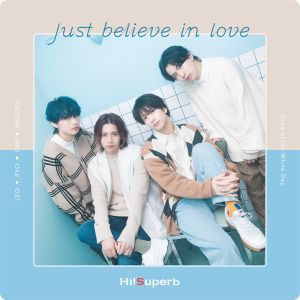 [Single] Hi!Superb - Just believe in love (2023.02.14/MP3+Flac/RAR)
