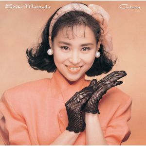 [Album] 松田聖子 (Seiko Matsuda) - Citron [FLAC / 24bit Lossless / Qobuz 2015] [1988.05.11]