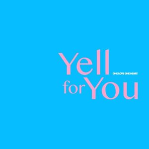 [Single] ONE LOVE ONE HEART - Yell for You (2023.03.15/MP3/RAR)