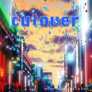 [Single] marasy - cutover (feat. +α/あるふぁきゅん。) (2023.02.15/MP3/RAR)