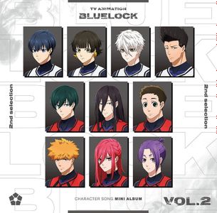 [Album] TVアニメ ブルーロック キャラクターソングミニアルバム Vol.2 / BLUELOCK Character Song Mini Album Vol.2 (2023.03.15/MP3+Flac/RAR)