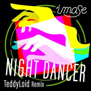 [Single] imase - NIGHT DANCER [TeddyLoid Remix] (2023.03.30/MP3/RAR)