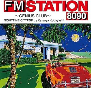 [Album] FM STATION 8090 ~GENIUS CLUB~ NIGHTTIME CITYPOP by Katsuya Kobayashi (2023.07.12/MP3/RAR)