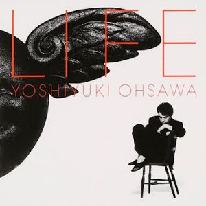 [Album] Yoshiyuki Ohsawa - Life (1986.08.01/Flac/RAR)