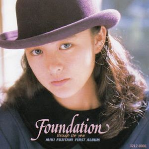 [Album] Miki Fujitani - Foundation ~Through the Year~ (1988.08.25/Flac/RAR)