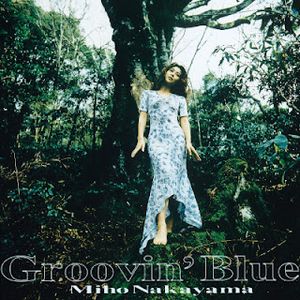 [Album] Miho Nakayama - Groovin' Blue (1997/Flac/RAR)