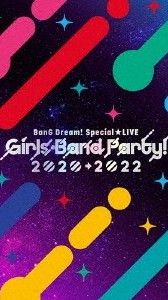 [MUSIC VIDEO] BanG Dream! - BanG Dream! Special LIVE Girls Band Party! 2020→2022 (2023.07.26) (BDMV)