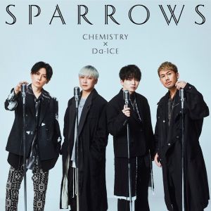 [Single] CHEMISTRY x Da-iCE - スパロウズ / Sparrows (2023.03.01/MP3+Flac/RAR)