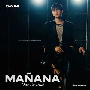[Single] ZHOUMI - Mañana (Our Drama) (Feat. EUNHYUK) (Japanese Ver.) (2023.07.24/MP3/RAR)