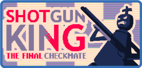 [PC] Shotgun King The Final Checkmate v1.35-GOG