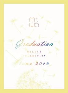 [MUSIC VIDEO] miwa "ballad collection" tour 2016 〜graduation〜 (2016/06/15) (Blu-ray))